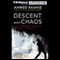 Descent into Chaos: The United States and the Failure of Nation Building (Unabridged) audio book by Ahmed Rashid