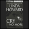 Cry No More (Unabridged) audio book by Linda Howard