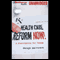 Health Care Reform Now!: A Prescription for Change (Unabridged) audio book by George Halvorson