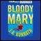 Bloody Mary: A Jacqueline 'Jack' Daniels Mystery (Unabridged) audio book by J. A. Konrath