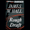 Rough Draft (Unabridged) audio book by James W. Hall
