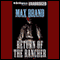 Return of the Rancher (Unabridged) audio book by Max Brand