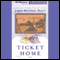 Ticket Home (Unabridged) audio book by James Michael Pratt