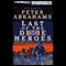 Last of the Dixie Heroes (Unabridged) audio book by Peter Abrahams
