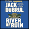 River of Ruin (Unabridged) audio book by Jack Du Brul