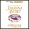 The Present: Malory Family #6 (Unabridged) audio book by Johanna Lindsey