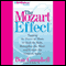 The Mozart Effect: Using the Power of Music to Heal the Body, Strengthen the Mind and Unlock the Creative Spirit audio book by Don Campbell