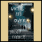 Until It's Over (Unabridged) audio book by Nicci French