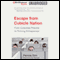 Escape from Cubicle Nation: From Corporate Prisoner to Thriving Entrepreneur (Unabridged) audio book by Pamela Slim