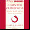 Counterclockwise: Mindful Health and the Transformative Power of Possibility (Unabridged) audio book by Ellen J. Langer