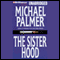 The Sisterhood (Unabridged) audio book by Michael Palmer