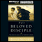 The Beloved Disciple: Following John to the Heart of Jesus (Unabridged) audio book by Beth Moore