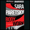 Body Work: A V. I. Warshawski Novel (Unabridged) audio book by Sara Paretsky