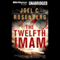 The Twelfth Imam: A Novel (Unabridged) audio book by Joel C. Rosenberg