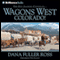 Wagons West Colorado! audio book by Dana Fuller Ross