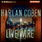 Live Wire: A Myron Bolitar Novel (Unabridged) audio book by Harlan Coben