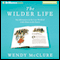 The Wilder Life: My Adventures in the Lost World of Little House on the Prairie (Unabridged) audio book by Wendy McClure