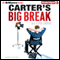 Carter's Big Break (Unabridged) audio book by Brent Crawford