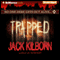 Trapped (Unabridged) audio book by Jack Kilborn, J. A. Konrath