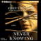 Never Knowing (Unabridged) audio book by Chevy Stevens