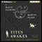 Titus Awakes: Gormenghast, Volume 4 (The Lost Book of Gormenghast) (Unabridged) audio book by Maeve Gilmore, Mervyn Peake