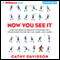 Now You See It: How the Brain Science of Attention Will Transform the Way We Live, Work, and Learn (Unabridged) audio book by Cathy N. Davidson