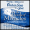 Chicken Soup for the Soul: A Book of Miracles - 101 True Stories of Healing, Faith, and More (Unabridged) audio book by Jack Canfield, Mark Victor Hansen, LeAnn Thieman
