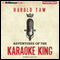Adventures of the Karaoke King (Unabridged) audio book by Harold Taw
