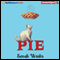 Pie (Unabridged) audio book by Sarah Weeks