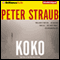 Koko: Blue Rose Trilogy, Book 1 (Unabridged) audio book by Peter Straub