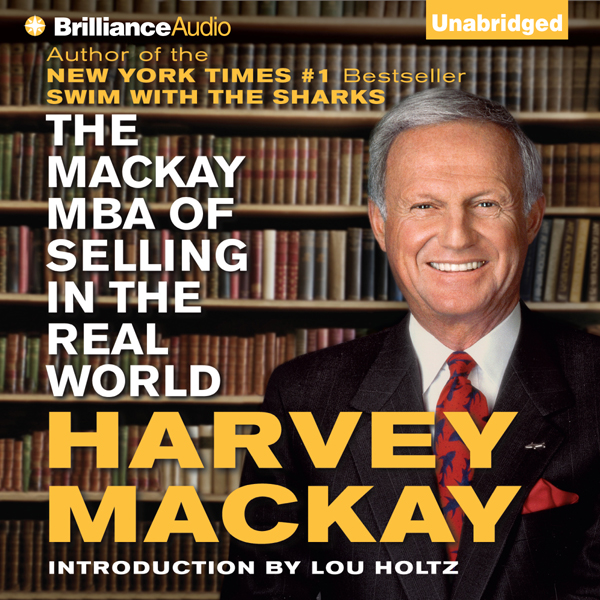 The Mackay MBA of Selling in The Real World (Unabridged) audio book by Harvey Mackay