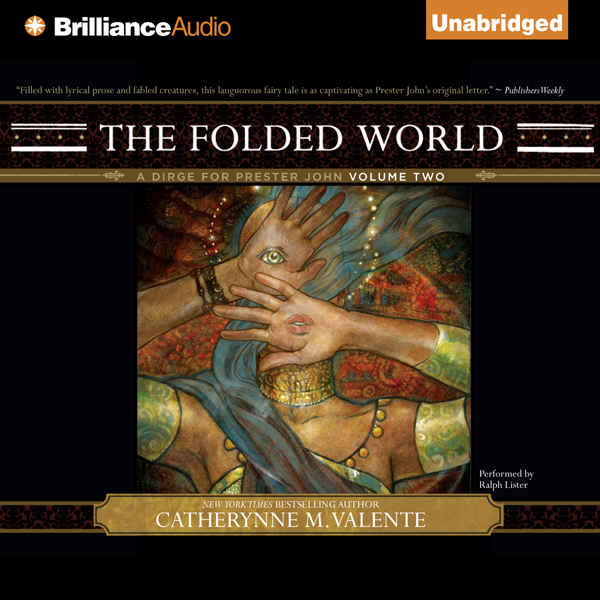 The Folded World: A Dirge for Prester John Volume Two (Unabridged) audio book by Catherynne M. Valente