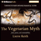 The Vegetarian Myth: Food, Justice, and Sustainability (Unabridged)