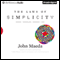 The Laws of Simplicity: Design, Technology, Business, LifeDesign, Technology, Business, Life (Unabridged) audio book by John Maeda