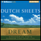 Dream: Discovering God's Purpose for Your Life (Unabridged) audio book by Dutch Sheets