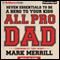 All Pro Dad: Seven Essentials to Be a Hero to Your Kids (Unabridged) audio book by Mark Merrill