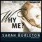 Why Me? (Unabridged) audio book by Sarah Burleton