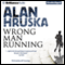 Wrong Man Running (Unabridged) audio book by Alan Hruska