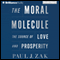 The Moral Molecule: The Source of Love and Prosperity (Unabridged)
