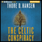 The Celtic Conspiracy (Unabridged) audio book by Thore D. Hansen