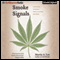 Smoke Signals: A Social History of Marijuana - Medical, Recreational, and Scientific (Unabridged)