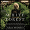 The White Forest (Unabridged) audio book by Adam McOmber