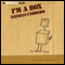 I'm a Box (Unabridged) audio book by Natalia Carrero, Johanna Warren (translator)