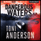 Dangerous Waters (Unabridged) audio book by Toni Anderson