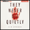 They Never Die Quietly (Unabridged) audio book by D. M. Annechino