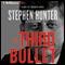 The Third Bullet: Bob Lee Swagger Series, Book 8 audio book by Stephen Hunter