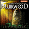 The Wretched of Muirwood: Legends of Muirwood, Book 1 (Unabridged)