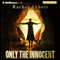 Only the Innocent (Unabridged) audio book by Rachel Abbott