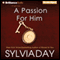 A Passion for Him: Georgian, Book 3 (Unabridged) audio book by Sylvia Day