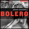 Bolero: A Nick Sayler Novel, Book 1 (Unabridged) audio book by Joanie McDonell